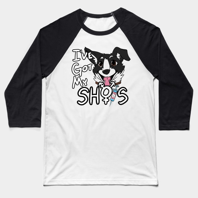 I've Got My Shots (Mutt Dog, HRT) Baseball T-Shirt by malafight